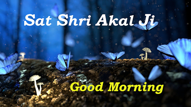 Sat Shri Akal Ji Good  Morning