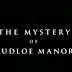 Το μυστήριο του Rudloe Manor | Ντοκιμαντέρ