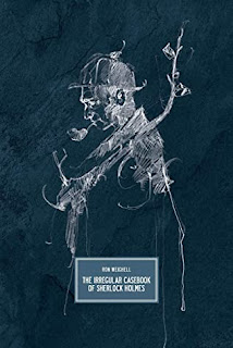 Wyrd Britain reviews Ron Weighell's 'The Irregular Casebook of Sherlock Holmes' from Zagava Books.