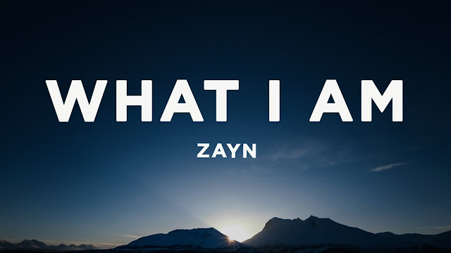 What I Am Lyrics - Zayn