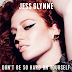 Jess Glynne ( Don't be so hard on yourself )