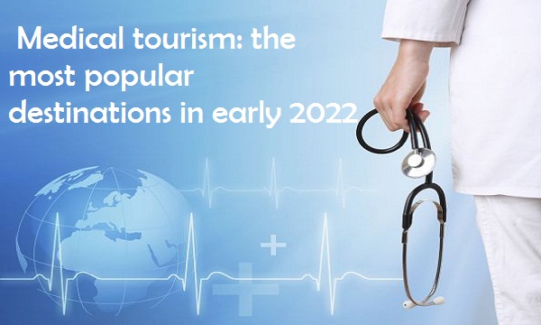 Medical tourism: the most popular destinations in early 2022