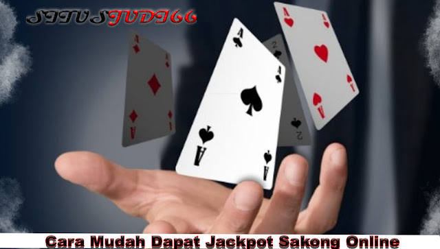 Cara Mudah Dapat Jackpot Sakong Online