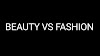  BEAUTY AND FASHION:COMPARISON