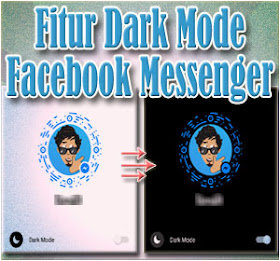 Cara Mengaktifkan Fitur Facebook Messenger Dark Mode (Mode Gelap)