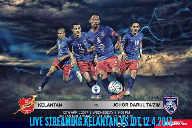 Live Streaming Kelantan vs JDT 12 April 2017