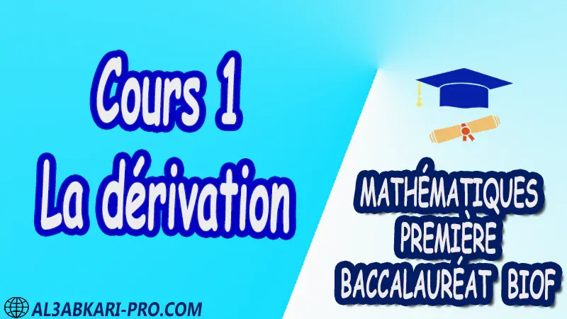 La dérivation Mathématiques Mathématiques biof mathématiques 1 ère Bac 1ère Bac Sciences Expérimentales 1 ère Bac Sciences et Technologies Électriques 1ère Bac Sciences et Technologies Mécaniques 1ère Bac Sciences Économiques et Gestion exercice de math exercices de maths maths en ligne prof de math exercice de maths math exercice maths maths en ligne maths inter superprof maths professeur math cours de maths à distance Fiche pédagogique Devoir de semestre 1 Devoirs de semestre 2 maroc Exercices corrigés Cours résumés devoirs corrigés exercice corrigé prof de soutien scolaire a domicile cours gratuit cours gratuit en ligne cours particuliers cours à domicile soutien scolaire à domicile les cours particuliers cours de soutien des cours de soutien les cours de soutien professeur de soutien scolaire cours online des cours de soutien scolaire soutien pédagogique