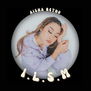 Aisha Retno - I.L.S.M MP3