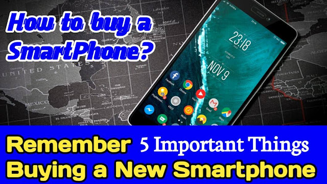 5 Things We Should Know before Buying any Smartphone