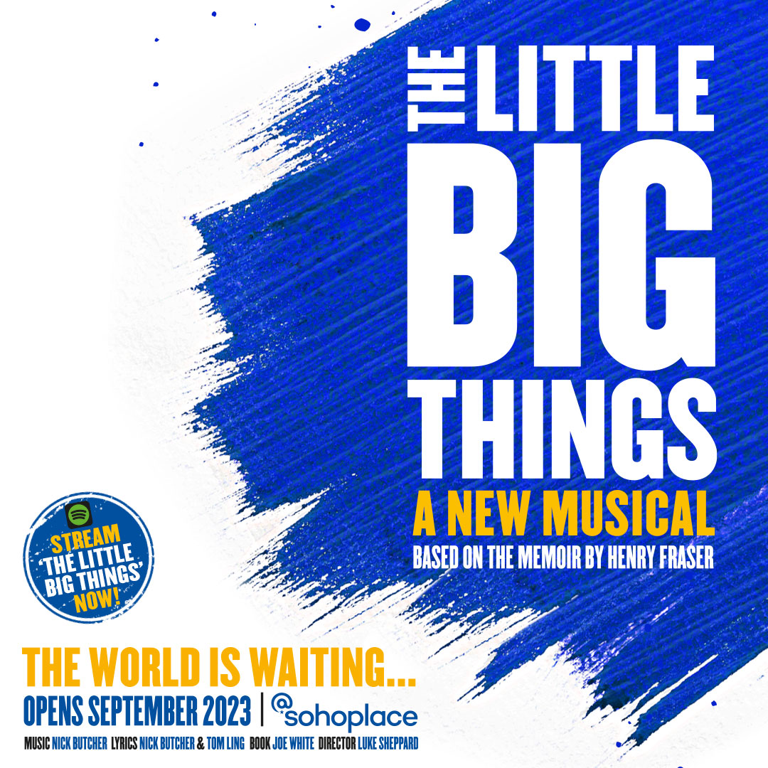 The Little Big Things musical to open in the West End For The Love Of