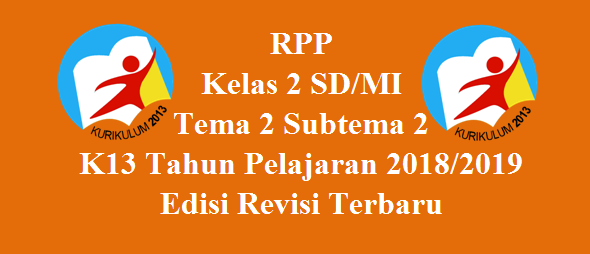 Rpp Kelas 2 Sd/Mi Tema 2 Subtema 2 K13 Terbaru