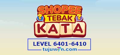 tebak-kata-shopee-level-6406-6407-6408-6409-6410-6401-6402-6403-6404-6405