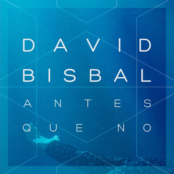 David Bisbal - Antes Que No [Mp3] 320 kbps