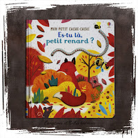 Es-tu là, petit renard?, de Sam Taplin et Emily Dove (Editions Usborne, 2018), un livre pour enfant sur le renard - Chronique de Comptines et Belles Histoires