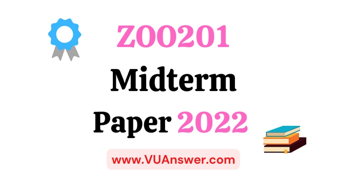 ZOO201 Current Midterm Papers 2022 - VU Answer