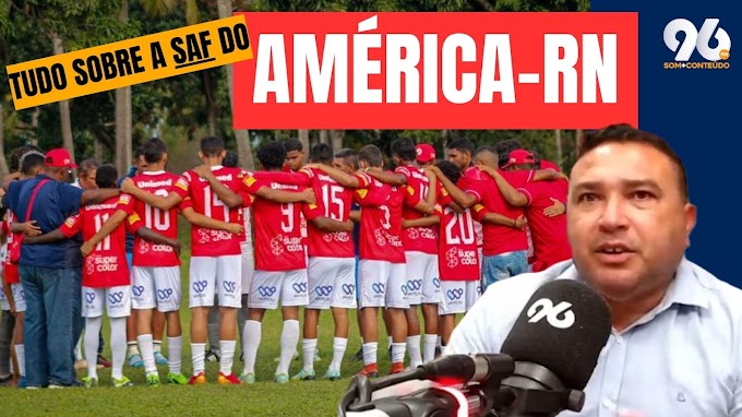  VÍDEO/TUDO SOBRE A SAF DO AMÉRICA: O que o clube fará com R$ 174 milhões