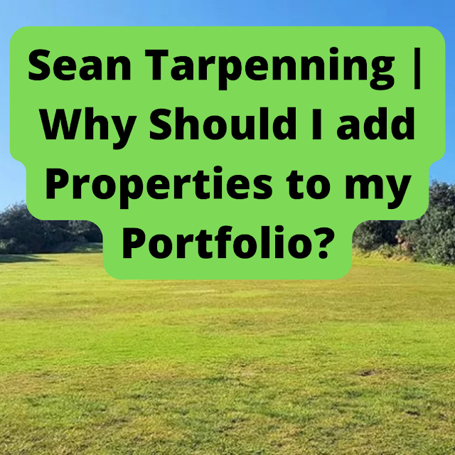 Sean Tarpenning | Why Should I add Properties to my Portfolio?