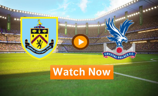 Watch Burnley vs Crystal Palace