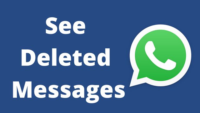 WhatsApp: How to See Deleted Messages on Android 