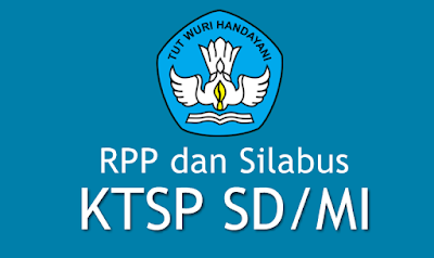  Kurikulum Tingkat Satuan Pendidikan atau biasa dikenal dengan sebutan kurikulum KTSP  Download Contoh RPP dan Silabus KTSP SD/MI Lengkap