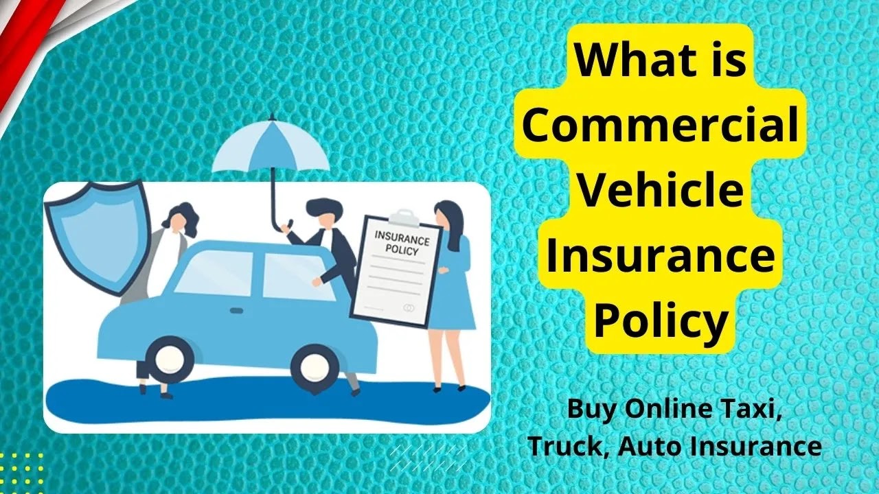 Commercial Vehicle Insurance Policy