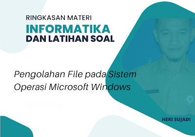 Cara Pengolahan File pada Sistem Operasi Microsoft Windows