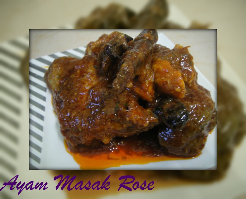 Resepi Kehidupanku: Ayam Masak Rose