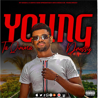 Young Dressy - Ta Queima Download