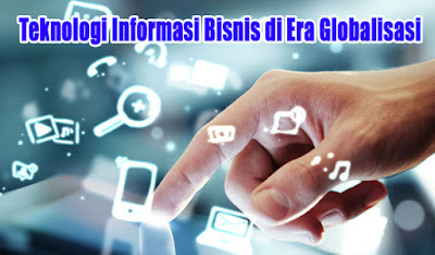 Teknologi Informasi Bisnis di Era Globalisasi