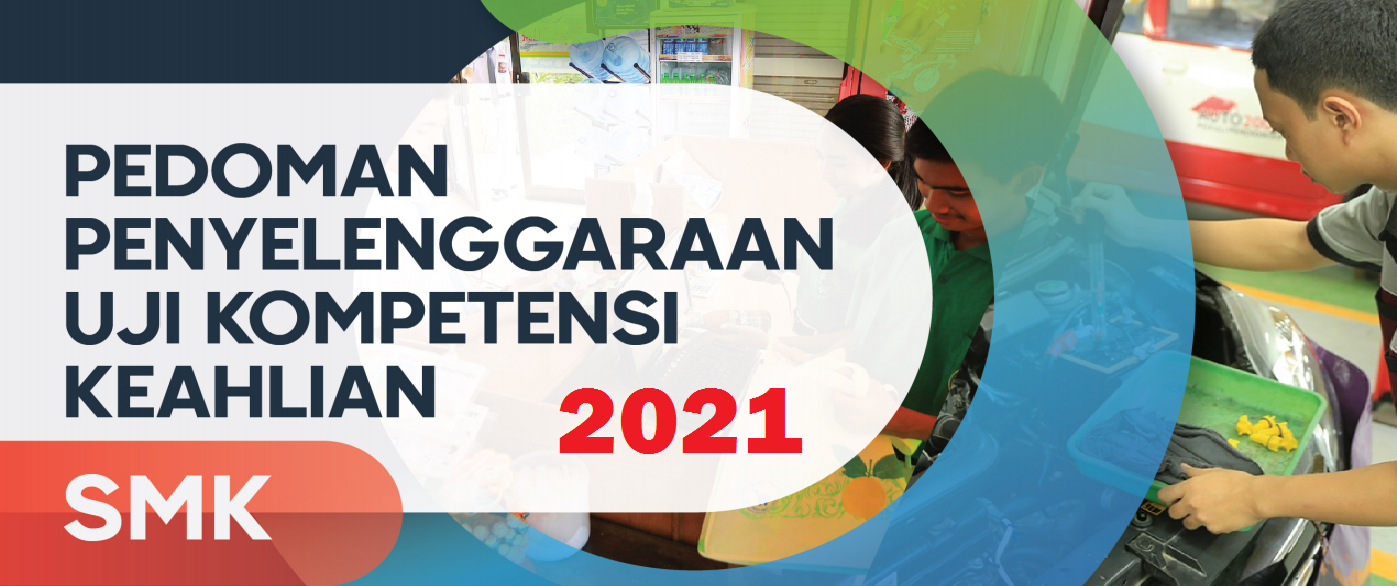 Download Panduan dan Instrumen Soal Uji Kompetensi Keahlian (UKK) SMK Tahun 2021 Tahun Pelajaran 2020/2021 Download Panduan dan Instrumen Soal Uji Kompetensi Keahlian (UKK) SMK Tahun 2021 Tahun Pelajaran 2020/2021