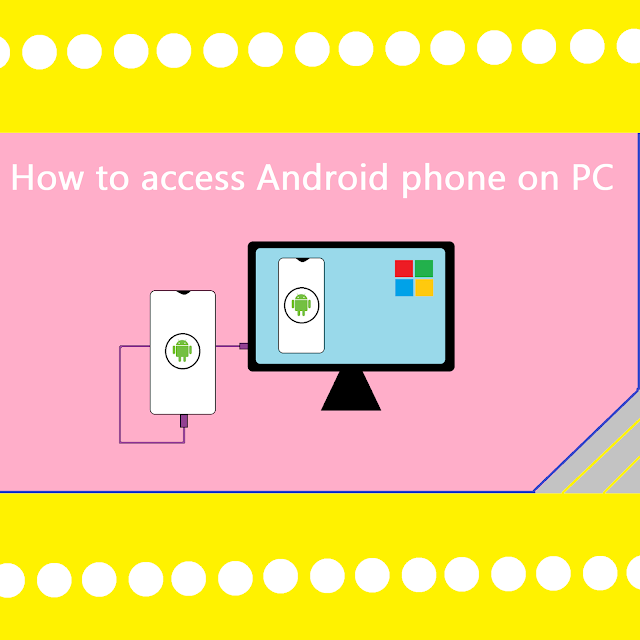How to access Android phone on PC