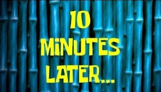 10-minutes later screen from SpongeBob