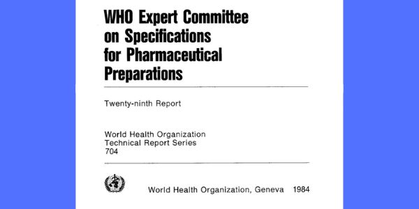 WHO TRS 704 - 29th report of the WHO Expert Committee on Specifications for Pharmaceutical Preparations