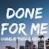 Charlie Puth - Done For Me Lyrics