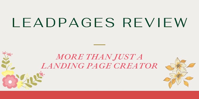 Leadpages Review: More Than Just a Landing Page Creator