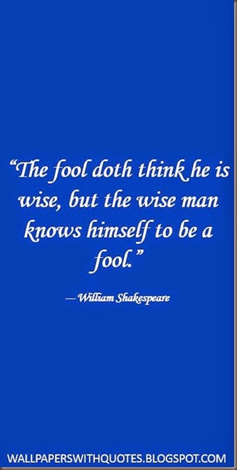 William Shakespeare On Wisdom The Fool Doth Think He Is Wise…