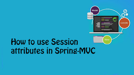 How to use Session attributes in Spring MVC? Example Tutorial