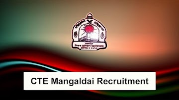 CTE Mangaldai Recruitment 2023 – 09 Lecturer Vacancy