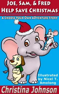 Joe, Sam, & Fred Help Save Christmas (Choose Your Own Adventure Series) - children kindle ebook promotion by Christina Johnson