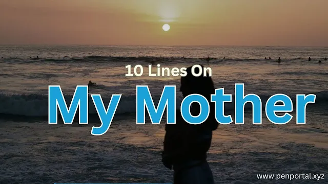 My Mother 10 lines in English