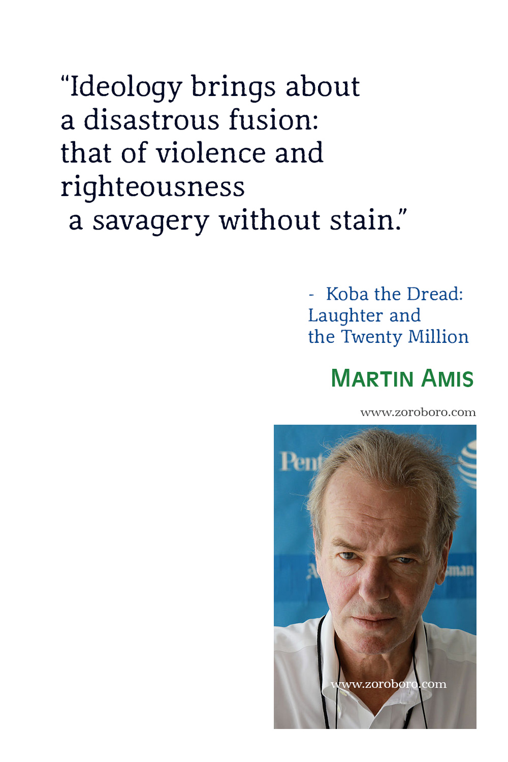 Martin Amis Quotes, Martin Amis Books, Martin Amis London Fields, Money, Time's Arrow & House of Meetings Quotes. Martin Amis Quotes