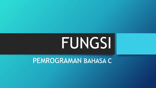 Fungsi Pada Pemrograman Bahasa C