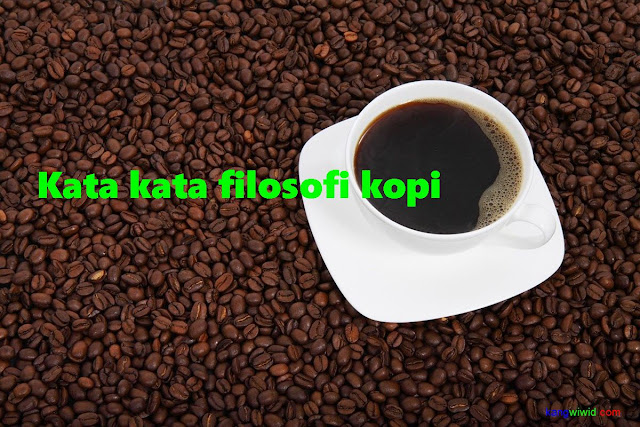 kata kata filosofi kopi