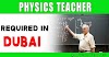 Physics Teacher Required in Dubai 