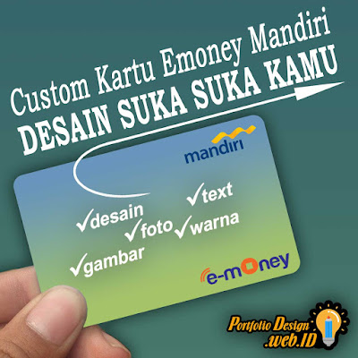 Custom kartu elektronik emoney Mandiri desain suka suka kamu