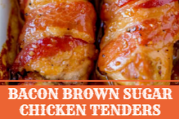 Bacon Brown Sugar Chicken Tenders
