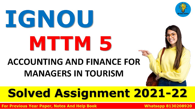 MTTM 5 ACCOUNTING AND FINANCE FOR MANAGERS IN TOURISM Solved Assignment 2021-22