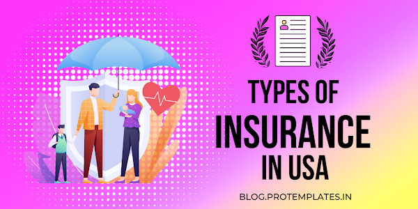 A Comprehensive Guide to Understand the Types of Insurances in USA