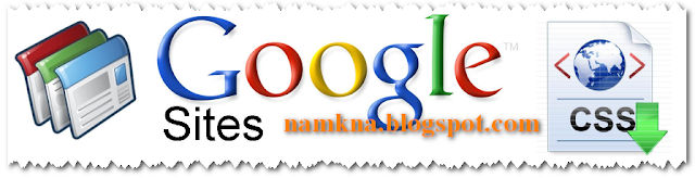 Cach dung Google Site de chua file CSS - http://namkna.blogspot.com/