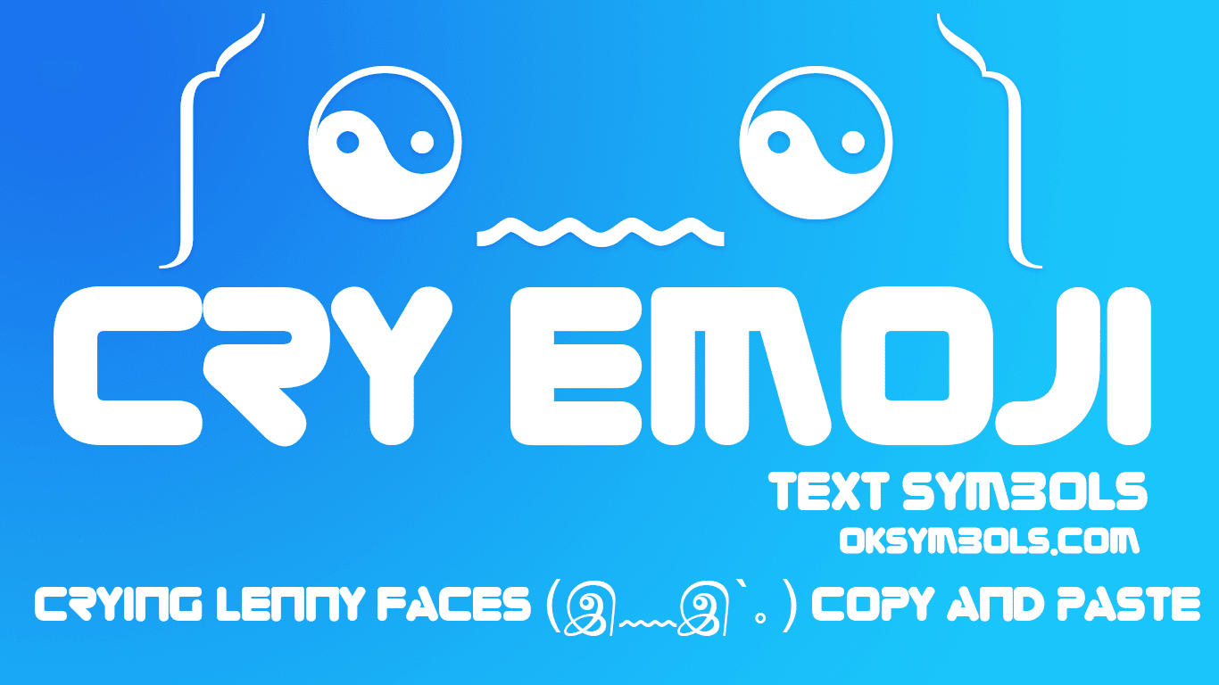 Cry Emoji Text - °(৹˃̵﹏˂̵৹)° Copy Paste Crying Lenny Faces